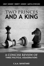Two Princes And A King: A Concise Review of Three Political Assassinations af Carmine Savastano