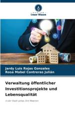 Verwaltung öffentlicher Investitionsprojekte und Lebensqualität af Jardy Luis Rojas Gonzales