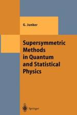 Supersymmetric Methods in Quantum and Statistical Physics af Georg Junker