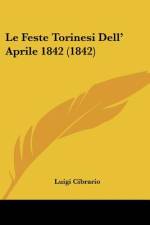 Le Feste Torinesi Dell' Aprile 1842 (1842) af Luigi Cibrario