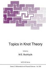 Topics in Knot Theory af M. E. Bozhüyük