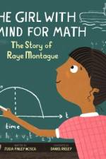 The Girl with a Mind for Math: The Story of Raye Montague af Julia Finley Mosca