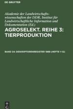 Agroselekt. Reihe 3: Tierproduktion, Band 34, Deskriptorenregister 1989 (Hefte 1¿12) af Institut für Landwirtschaftliche Information und Dokumentation Akademie der Landwirtschaftswissenschaften der DDR
