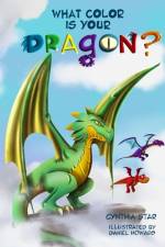 What Color is Your Dragon?: A dragon book about friendship and perseverance. A magical children's story to teach kids about not giving up on a dre af Cynthia Star