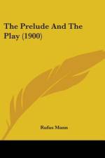 The Prelude And The Play (1900) af Rufus Mann