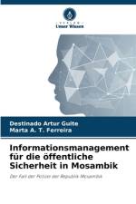 Informationsmanagement für die öffentliche Sicherheit in Mosambik af Destinado Artur Guite