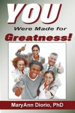 YOU WERE MADE FOR GREATNESS! af Maryann Diorio