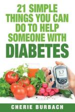 21 Simple Things You Can Do To Help Someone With Diabetes af Cherie Burbach