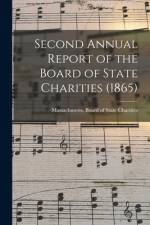 Second Annual Report of the Board of State Charities (1865) af Massachusetts Board of State Charities