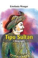 Tipu Sultan - A Biography af Estefania Wenger