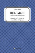 RELIGION - Friedens- oder Brandstifter? af Erwin Roth