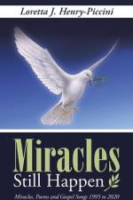 Miracles Still Happen af Loretta J Henry-Piccini