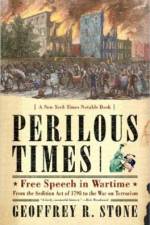 Perilous Times: Free Speech in Wartime: From the Sedition Act of 1798 to the War on Terrorism af Geoffrey R. Stone