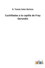 Cuchilladas a la capilla de Fray Gerundio af D Tomas Soler Bertran