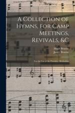A Collection of Hymns, for Camp Meetings, Revivals, &c: for the Use of the Primitive Methodists af Hugh Bourne