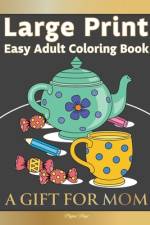 Large Print Easy Adult Coloring Book A GIFT FOR MOM af Pippa Page