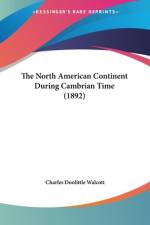 The North American Continent During Cambrian Time (1892) af Charles Doolittle Walcott