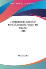 Considerations Generales Sur Les Animaux Fossiles De Pikermi (1866) af Albert Gaudry