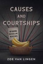 Causes and Courtships af Zoe van Lingen