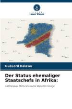 Der Status ehemaliger Staatschefs in Afrika: af Guélord Kalawu
