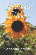 Overlooked Flower af Seriana Gamble