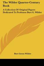 The Wilder Quarter-Century Book af Burt Green Wilder