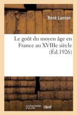 Le goût du moyen âge en France au XVIIIe siècle af René Lanson