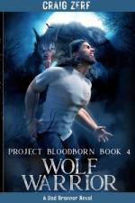 Project Bloodborn - Book 4 WOLF WARRIOR af Craig Zerf