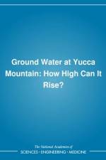 Ground Water at Yucca Mountain: How High Can It Rise? af National Research Council