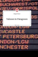 Valossn in Patagossn. Life is a Story - story.one af Margret Moser