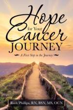Hope for Your Cancer Journey af MS Ruth Phillips Bsn Ocn