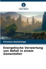 Energetische Verwertung von Abfall in einem Zementofen af Christian Kankolongo