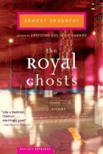 The Royal Ghosts af Samrat Upadhyay