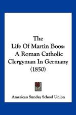 The Life Of Martin Boos af American Sunday School Union