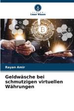 Geldwäsche bei schmutzigen virtuellen Währungen af Rayan Amir