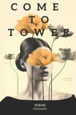 Come To Tower af Ayse Balkos