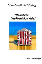 Noord Zee, Denkbeeldige Visie. af Michel Godfroid Meding