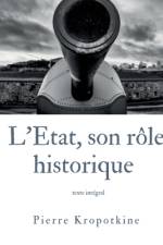 L'État, son rôle historique af Pierre Kropotkine