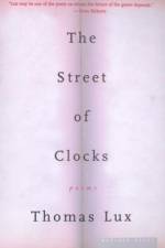 The Street of Clocks af Thomas Lux