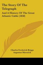 The Story Of The Telegraph af Charles Frederick Briggs