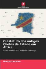 O estatuto dos antigos Chefes de Estado em África: af Guélord Kalawu