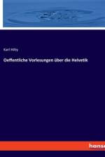 Oeffentliche Vorlesungen über die Helvetik af Karl Hilty