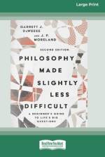 Philosophy Made Slightly Less Difficult (2nd Edition) af Garrett J. DeWeese and J. P. Moreland