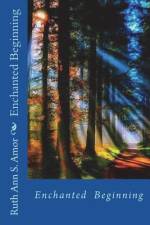 Enchanted Beginning af Amor S. Ruth Ann Amor S.