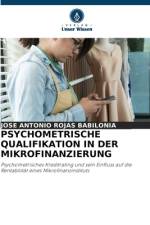 PSYCHOMETRISCHE QUALIFIKATION IN DER MIKROFINANZIERUNG af Jose Antonio Rojas Babilonia