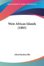 West African Islands (1885) af Alfred Burdon Ellis