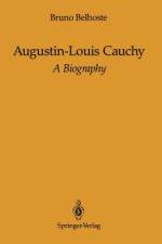 Augustin-Louis Cauchy af Bruno Belhoste