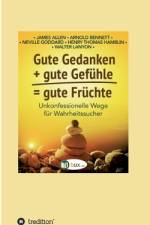 Gute Gedanken + gute Gefühle = gute Früchte af James Allen