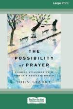 The Possibility of Prayer af John Starke