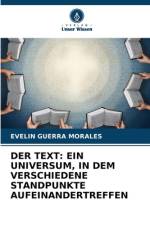 DER TEXT: EIN UNIVERSUM, IN DEM VERSCHIEDENE STANDPUNKTE AUFEINANDERTREFFEN af Evelin Guerra Morales